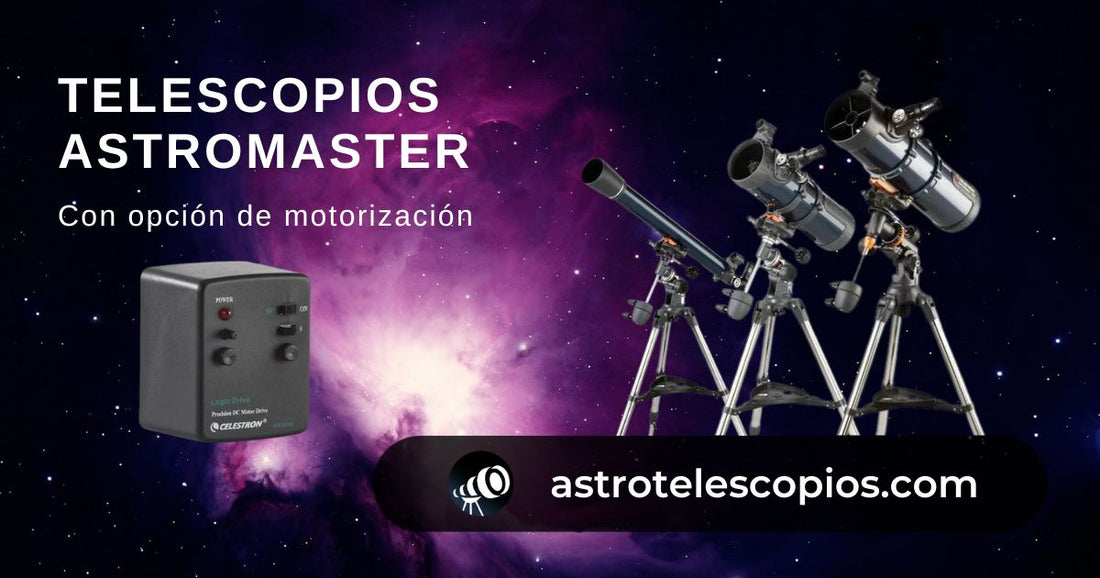 Telescopios Astromaster de Celestron y su Motor de Seguimiento